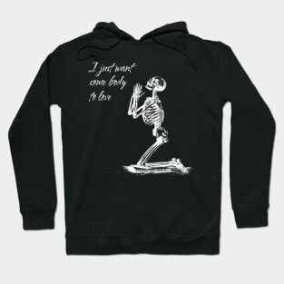 I Just Want Some Body to Love Halloween Tee Hoodie